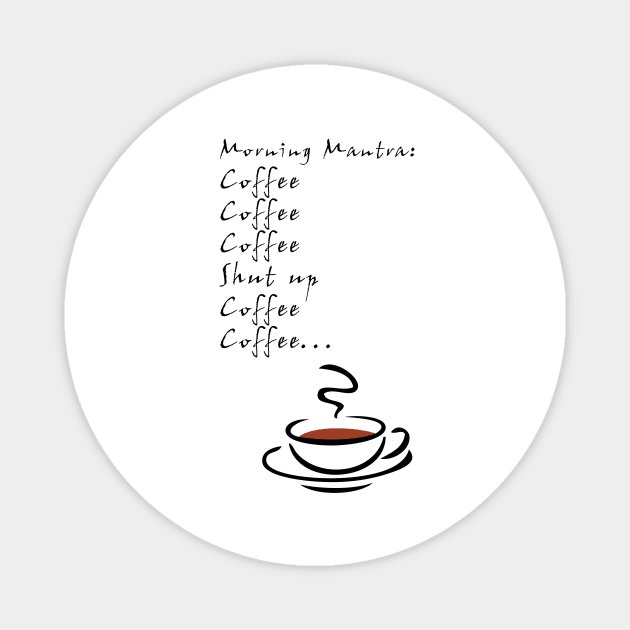 Coffee Mantra Magnet by mynaito